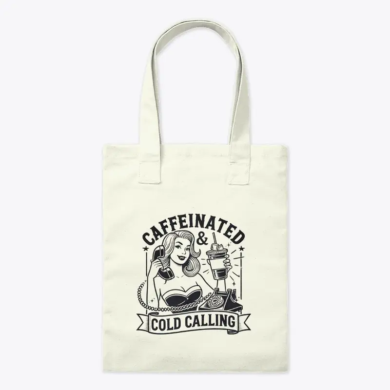 Caffeinated & Cold Calling Merch