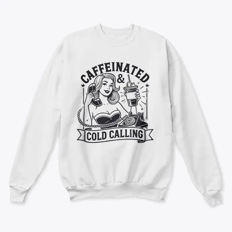 Caffeinated & Cold Calling Merch